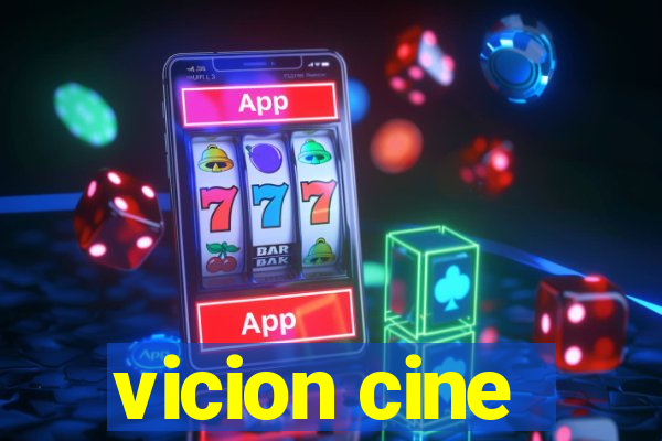 vicion cine